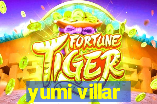 yumi villar